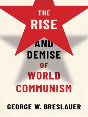 cover image of The Rise and Demise of World Communism